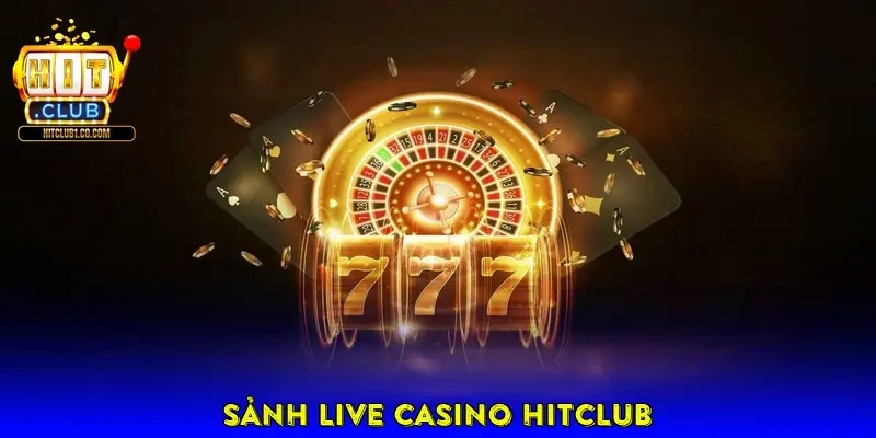 Sảnh Live Casino Hitclub Sảnh Live Casino Hitclub
