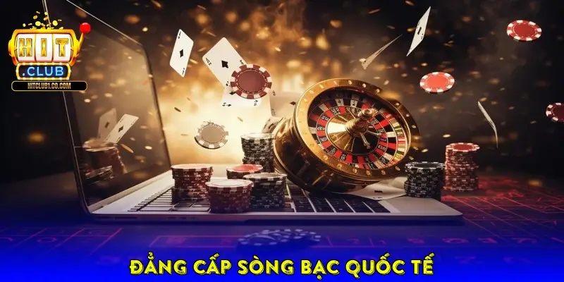 Đẳng Cấp Sòng Bạc Quốc Tế Đẳng Cấp Sòng Bạc Quốc Tế
